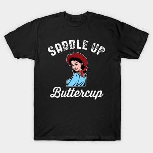 Saddle Up Buttercup T-Shirt